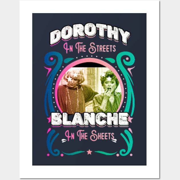 Dorothy In The Streets Blanche In The Sheets Wall Art by PRINCE HIP HOP